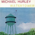 Watertower - Album by Michael Hurley | Spotify