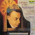 A Window in Time: Rachmaninoff Performs His Solo Piano Works (Realized ...