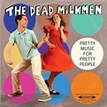 The Dead Milkmen – Pretty Music for Pretty People (2014). Punk Rock