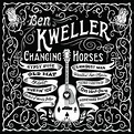 Ben Kweller - Changing Horses Lyrics and Tracklist | Genius