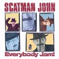 Scatman John - Everybody Jam! Lyrics and Tracklist | Genius