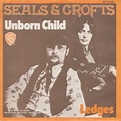 Seals & Crofts - Unborn Child / Ledges | Releases | Discogs