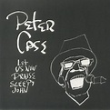 Peter CASE - Let Us Now Praise Sleepy John (15th Anniversary Edition ...