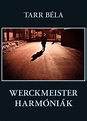 Werckmeister harmóniák (2000) by Ágnes Hranitzky, Béla Tarr