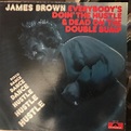 James Brown - Everybody's Doin' The Hustle & Dead On The Double Bump ...