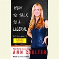 How to Talk to a Liberal (If You Must) - Audiobook | Listen Instantly!