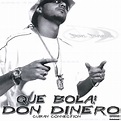Don Dinero - Que Bola (2017) :: maniadb.com