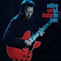 Eric Clapton - Nothing But The Blues - Blues Magazine