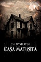 The Mystery of Casa Matusita (2016) — The Movie Database (TMDB)