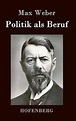 Politik Als Beruf by Max Weber (German) Hardcover Book Free Shipping ...