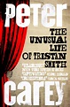 The Unusual Life of Tristan Smith by Peter Carey - Penguin Books Australia