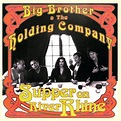 Supper On River Rhine, Big Brother & The Holding Company | Muziek | bol.com