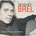 Quand on a que l'amour - Jacques Brel - CD album - Achat & prix | fnac
