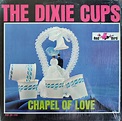 The Dixie Cups – Chapel Of Love (1964, Vinyl) - Discogs