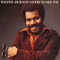Walter Jackson - Good To See You | Releases | Discogs
