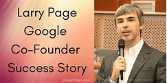 Larry Page Google Co-Founder Success Story
