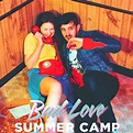Bad Love, Summer Camp - Qobuz