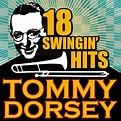 Amazon.com: 18 Swingin' Hits : Tommy Dorsey: Digital Music