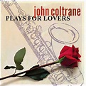 John Coltrane - Plays For Lovers (2003, CD) | Discogs