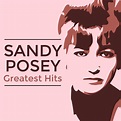 ‎Greatest Hits by Sandy Posey on Apple Music