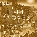Fleet Foxes – First Collection 2006-2009 – LP Freak