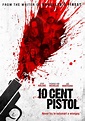 10 Cent Pistol (Movie, 2014) - MovieMeter.com