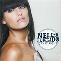 Say it right , what i wanted by Nelly Furtado, CDS with didierf - Ref ...