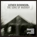 Luther Dickinson & The Sons Of Mudboy: Onward And Upward – Proper Music