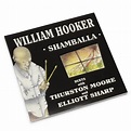 William Hooker, Thurston Moore, Elliott Sharp – Shamballa (2LP) – Soundohm