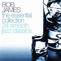 Bob James - The Essential Collection 24 Smooth Jazz Classics (2005, CD ...