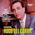 La nova Botica del Aleman.: Tango - Hugo Del Carril – Canta
