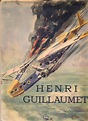 Henri Guillaumet by Tessier Roland: Très bon Couverture rigide (1947 ...