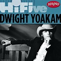 ‎Rhino Hi-Five: Dwight Yoakam (2006 Remastered) - EP - Album by Dwight ...