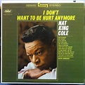 Nat King Cole - I Don't Want To Be Hurt Anymore | Releases | Discogs
