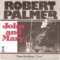 Robert Palmer - John And Mary (Vinyl, 7", Single, 45 RPM) | Discogs