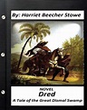 Dred: A Tale of the Great Dismal Swamp.NOVEL By Harriet Beecher Stowe ...