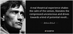 TOP 25 QUOTES BY ANTONIN ARTAUD (of 90) | A-Z Quotes