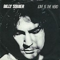 Billy Squier - Love Is The Hero | Releases | Discogs