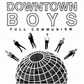 Downtown Boys - Full Communism - Reviews - Album of The Year