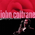 John Coltrane Plays for Lovers (CD) - Walmart.com