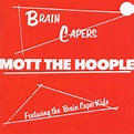 Mott The Hoople - Brain Capers (New Vinyl) – Sonic Boom Records