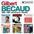 1965 - 1967 : Les 45 tours + Raretés - Album by Gilbert Bécaud | Spotify