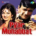 Pyar Mohabbat Original Motion Picture Soundtrack музыка из фильма