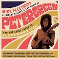Mick Fleetwood & Friends Celebrate the Music of Peter Green And The ...