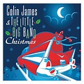 Colin James & The Little Big Band* - Christmas (2007, CD) | Discogs