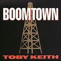 Boomtown - Album by Toby Keith | Spotify