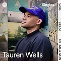 Tauren Wells - Spotify Singles Lyrics and Tracklist | Genius