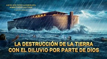 La destrucción de la Tierra con el diluvio por parte de Dios - YouTube