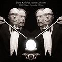 Steve Kilbey & Martin Kennedy – White Magic: Expanded Edition (2011 ...