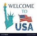 Welcome to usa statue flag Royalty Free Vector Image